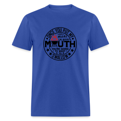 Meat in Mouth, Swallow (Funny BBQ Grilling Humor) T-Shirt Color: white