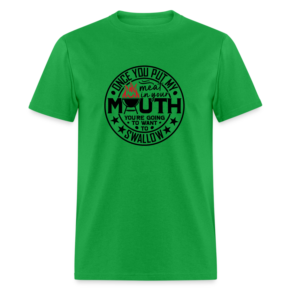 Meat in Mouth, Swallow (Funny BBQ Grilling Humor) T-Shirt Color: bright green