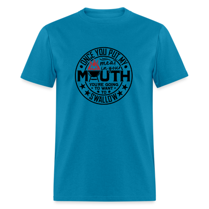 Meat in Mouth, Swallow (Funny BBQ Grilling Humor) T-Shirt Color: white