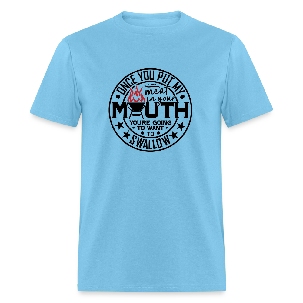 Meat in Mouth, Swallow (Funny BBQ Grilling Humor) T-Shirt Color: white