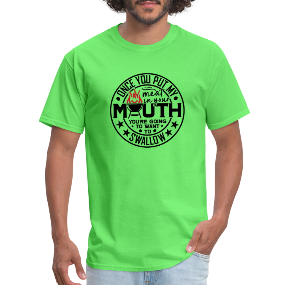 Meat in Mouth, Swallow (Funny BBQ Grilling Humor) T-Shirt Color: white