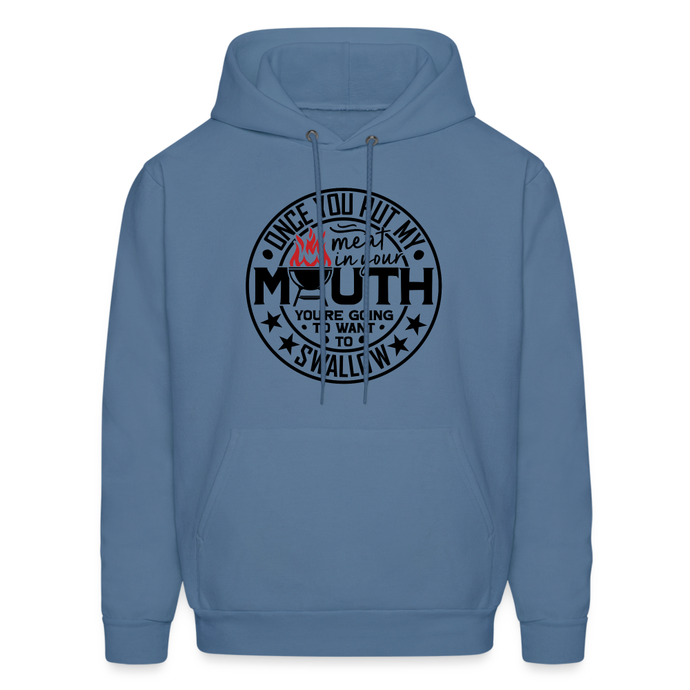 Meat in Mouth, Swallow (Funny BBQ Grilling Humor) Hoodie Color: denim blue