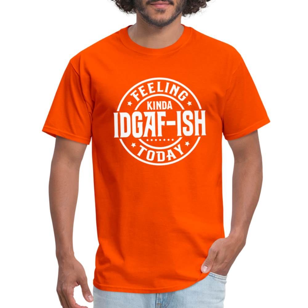 Feeling Kinda IDGAF-ish Today T-Shirt - Color: orange