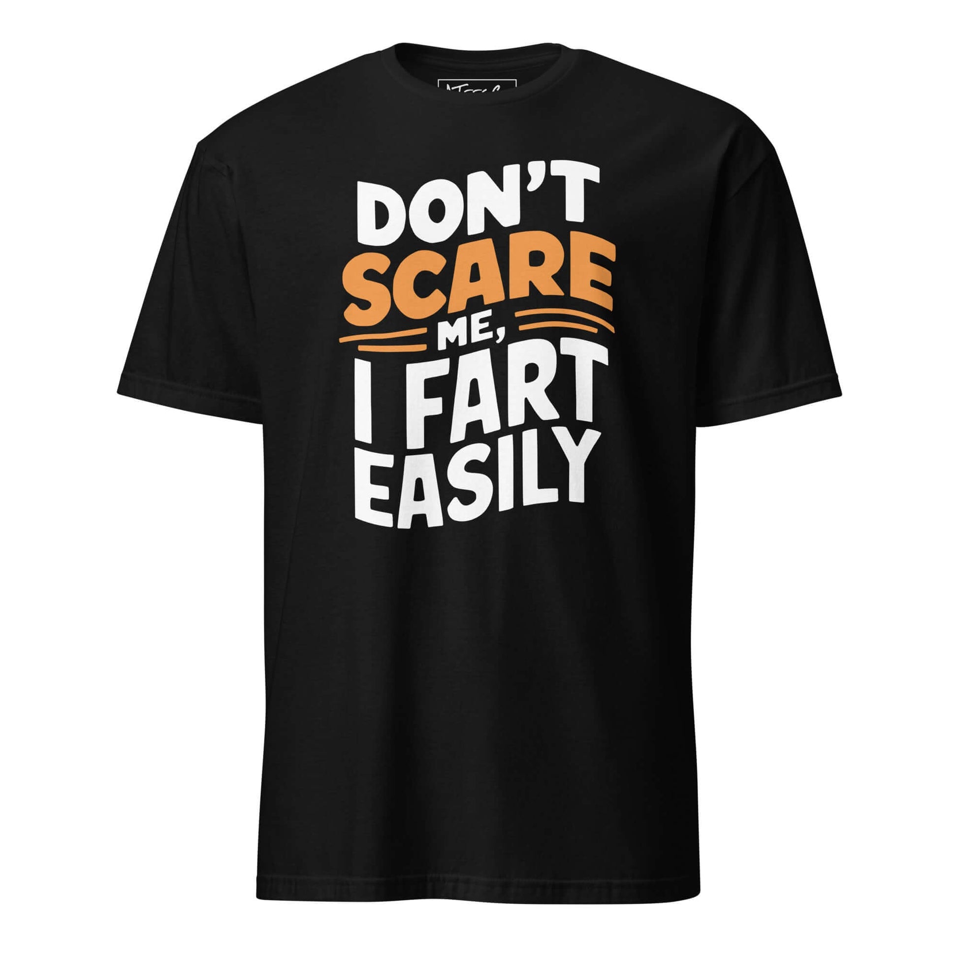 Don’t Scare Me I Fart Easily Tee – Funny Gas Humor Color: Black