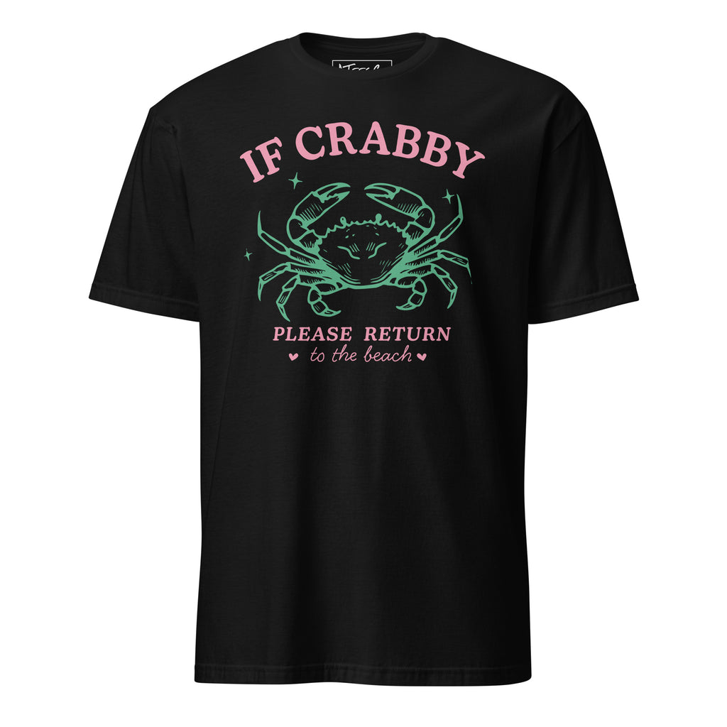 If Crabby Please Return to the Beach T-Shirt Color: Black