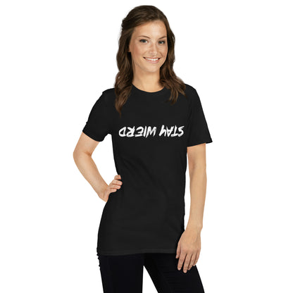 Stay Weird (Upside Down) T-Shirt - Color: Black