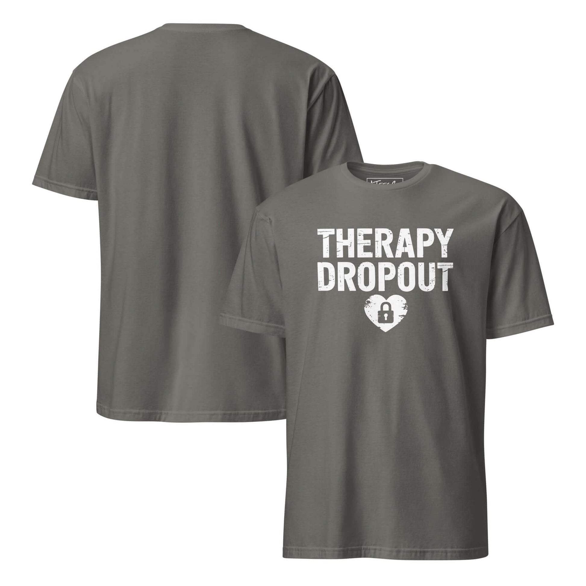 Therapy Dropout Tee – Funny Mental Health Humor Color: Charcoal