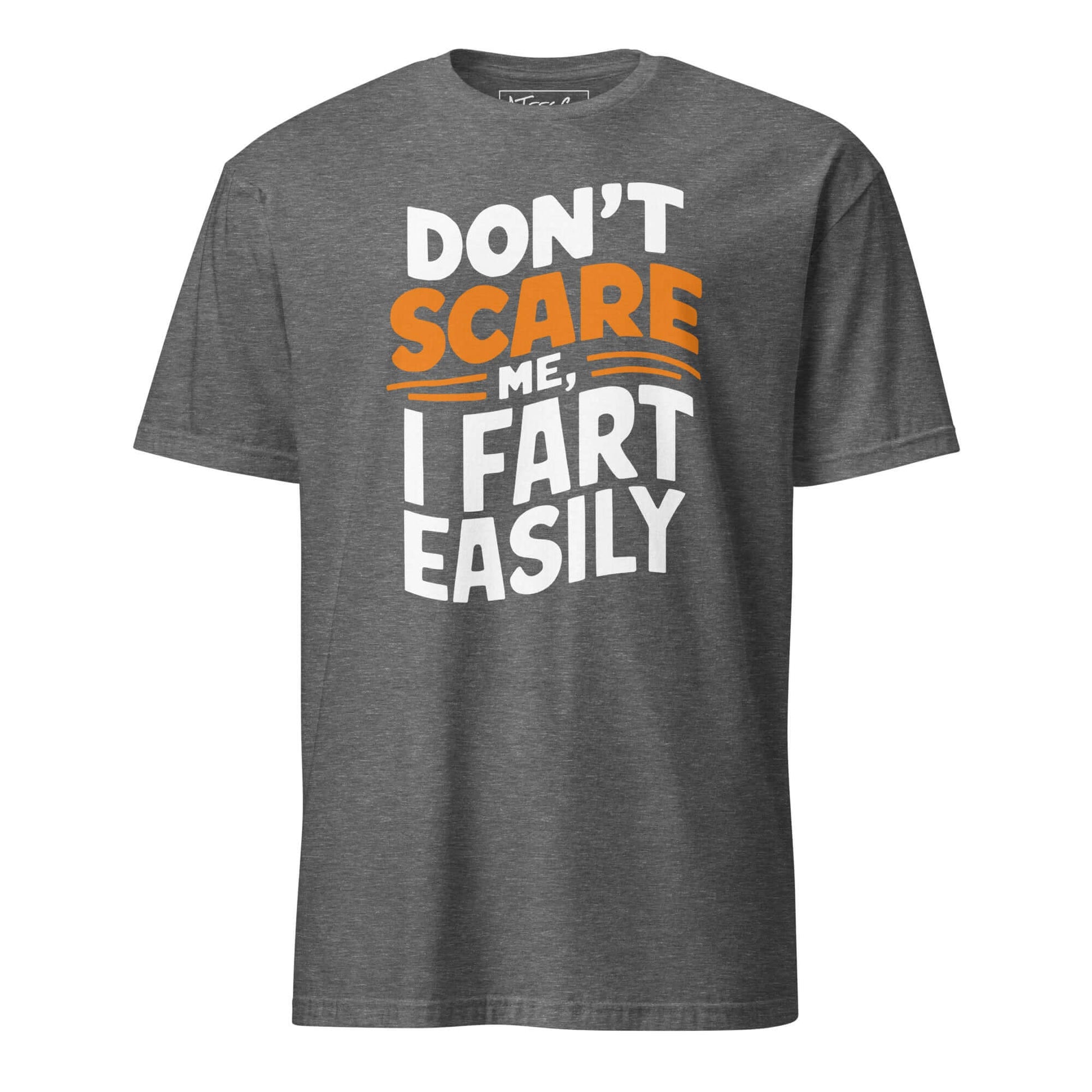 Don’t Scare Me I Fart Easily Tee – Funny Gas Humor Color: Graphite Heather