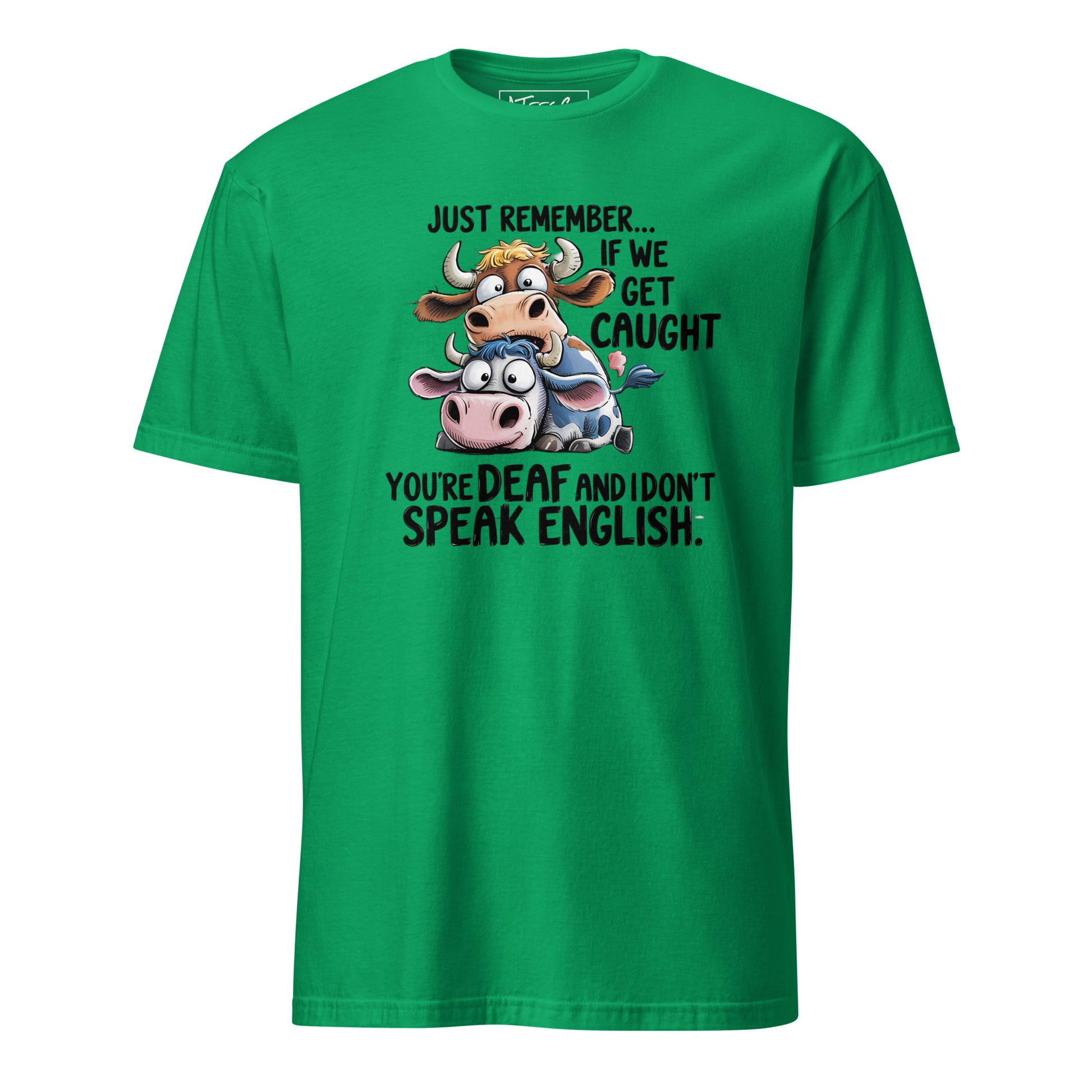 If We Get Caught Funny T-Shirt Color: Irish Green