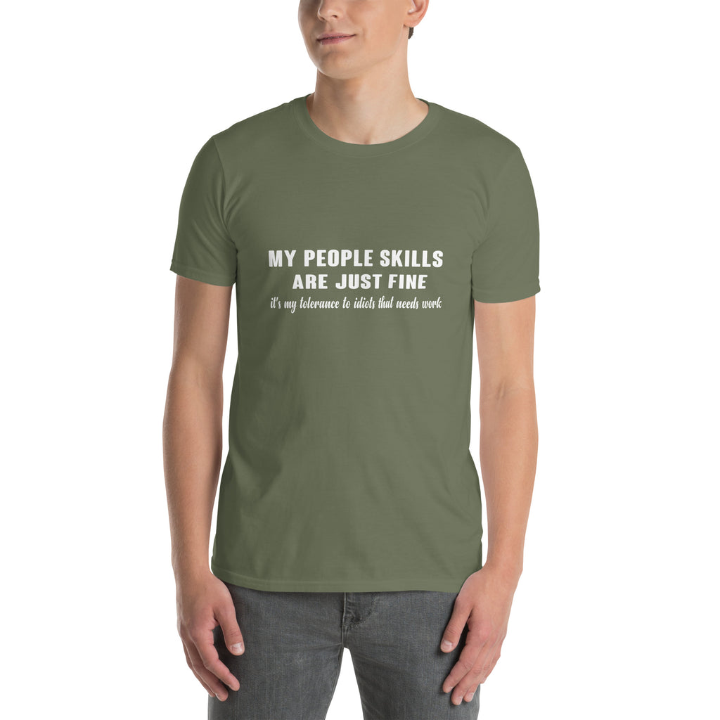 My People Skills Are Just Fine, It's My Tolerance To Idiots That Needs Work T-Shirt Color: Black