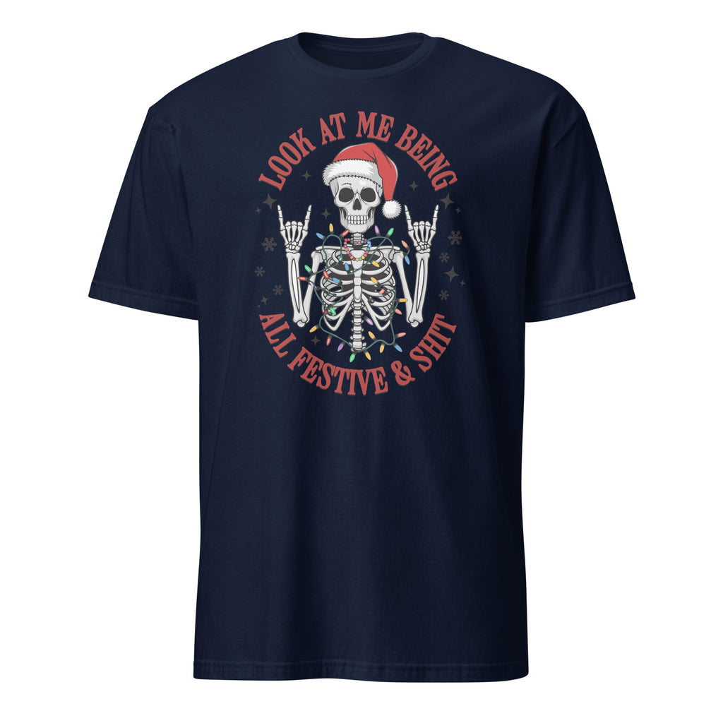 Look At Me Being All Festive and Shit (Christmas) T-Shirt Color: Navy