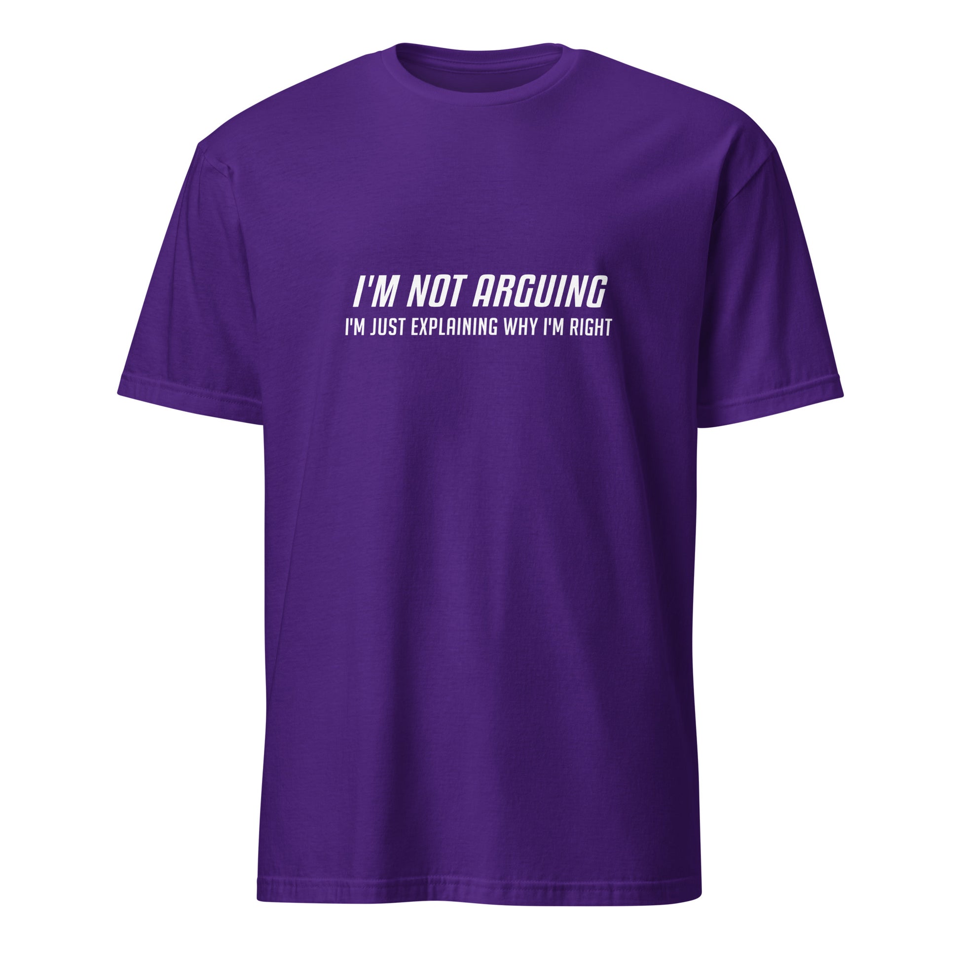 I'm Not Arguing I'm Just Explaining Why I'm Right T-Shirt in White Letters - Color: Purple