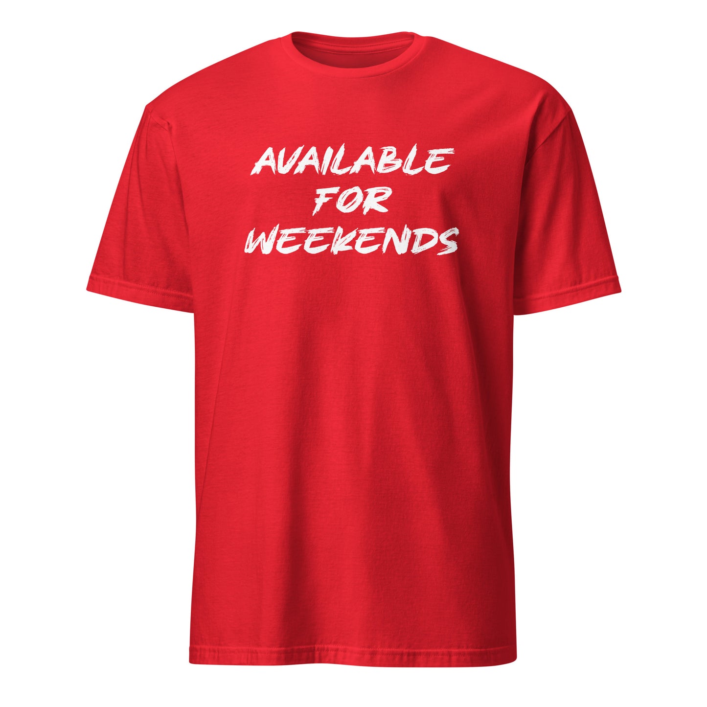 Available For Weekends SoftStyle T-Shirt - Color: Red