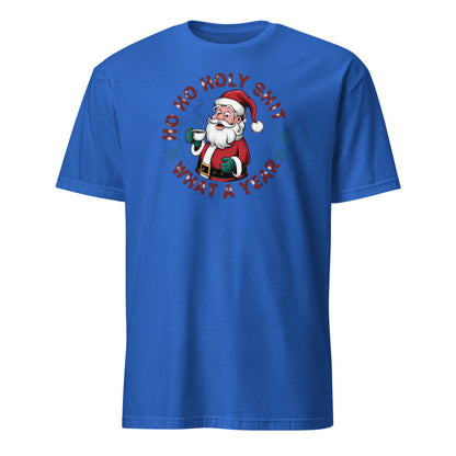 Ho Ho Holy Shit What A Year (Funny Christmas Santa) T-Shirt - Color: Royal