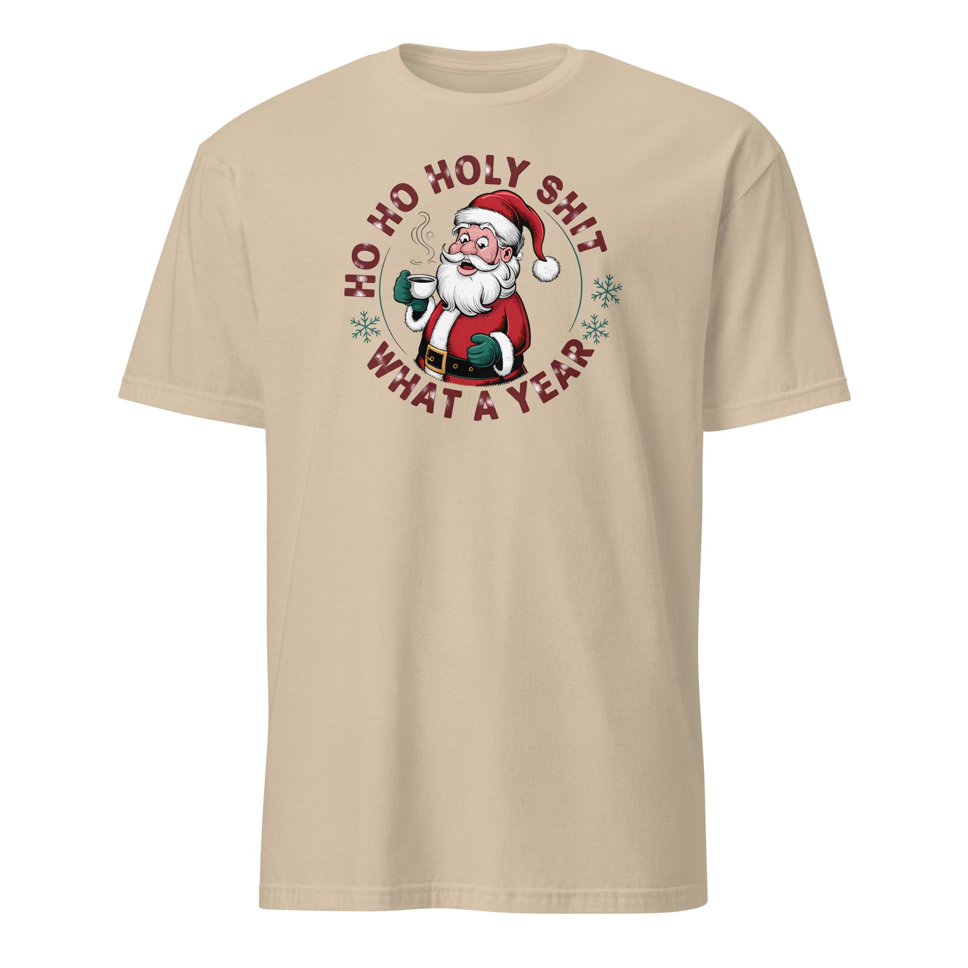 Ho Ho Holy Shit What A Year (Funny Christmas Santa) T-Shirt - Color: Sand