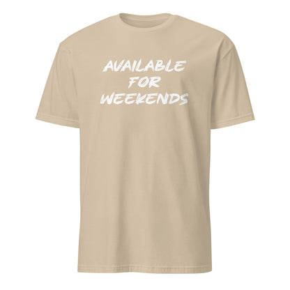 Available For Weekends SoftStyle T-Shirt - Color: Sand