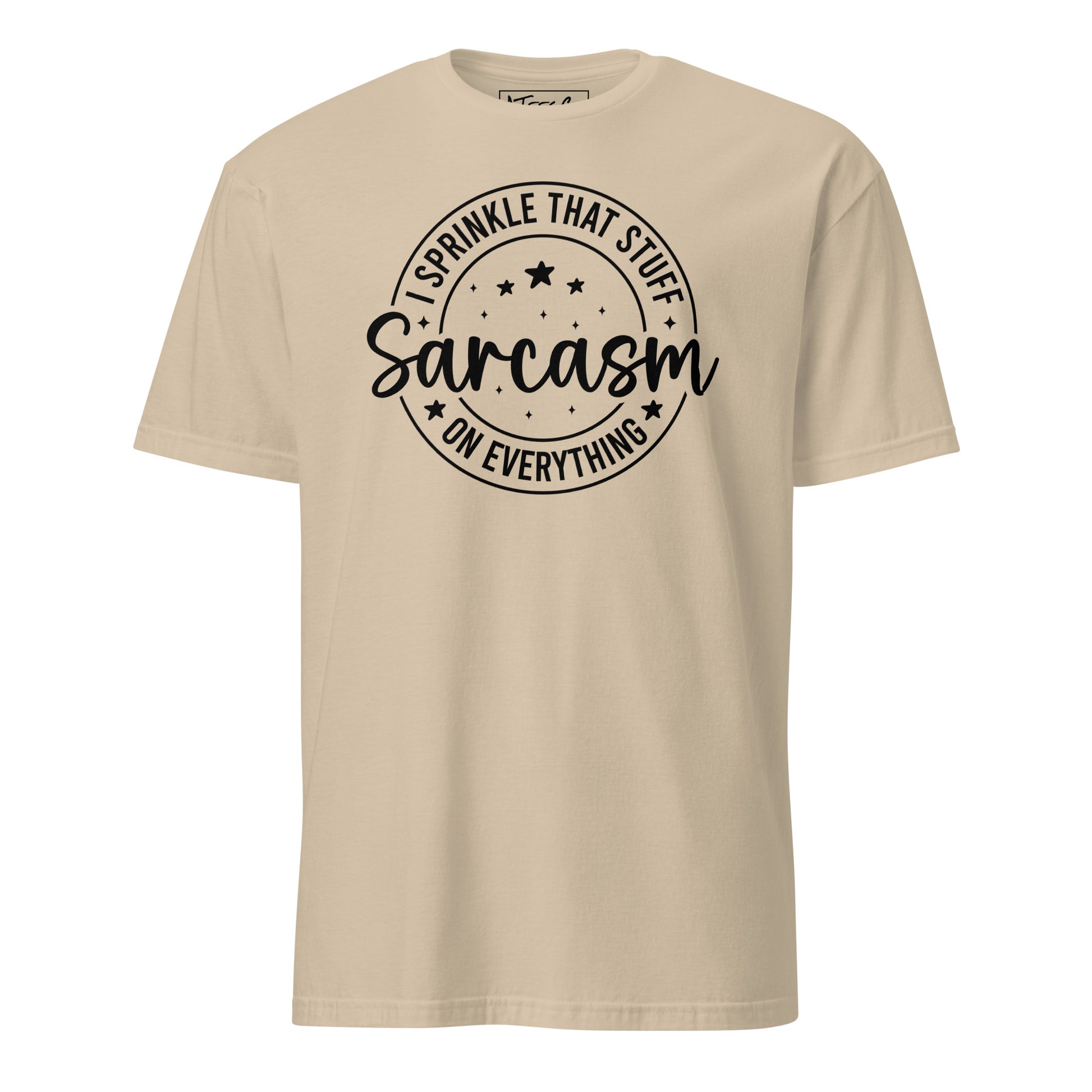 Sarcasm I Spread That Stuff Funny T-Shirt Color: Sand