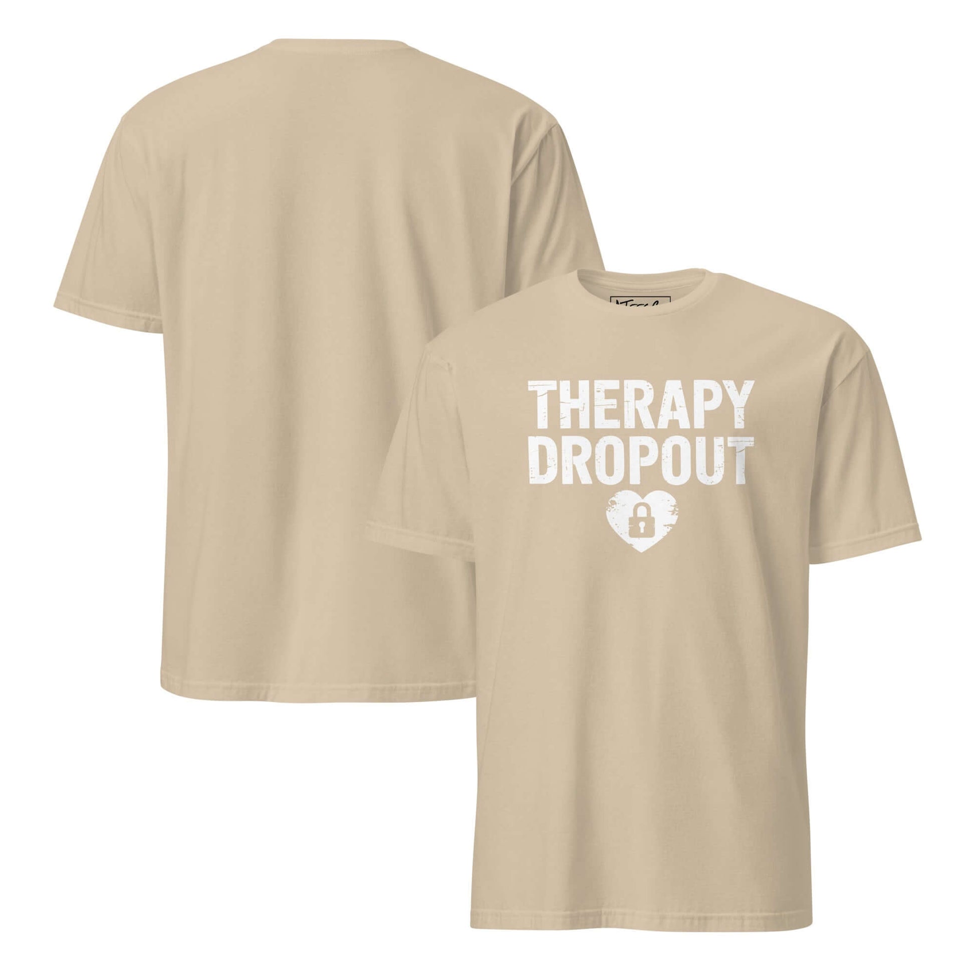 Therapy Dropout Tee – Funny Mental Health Humor Color: Sand