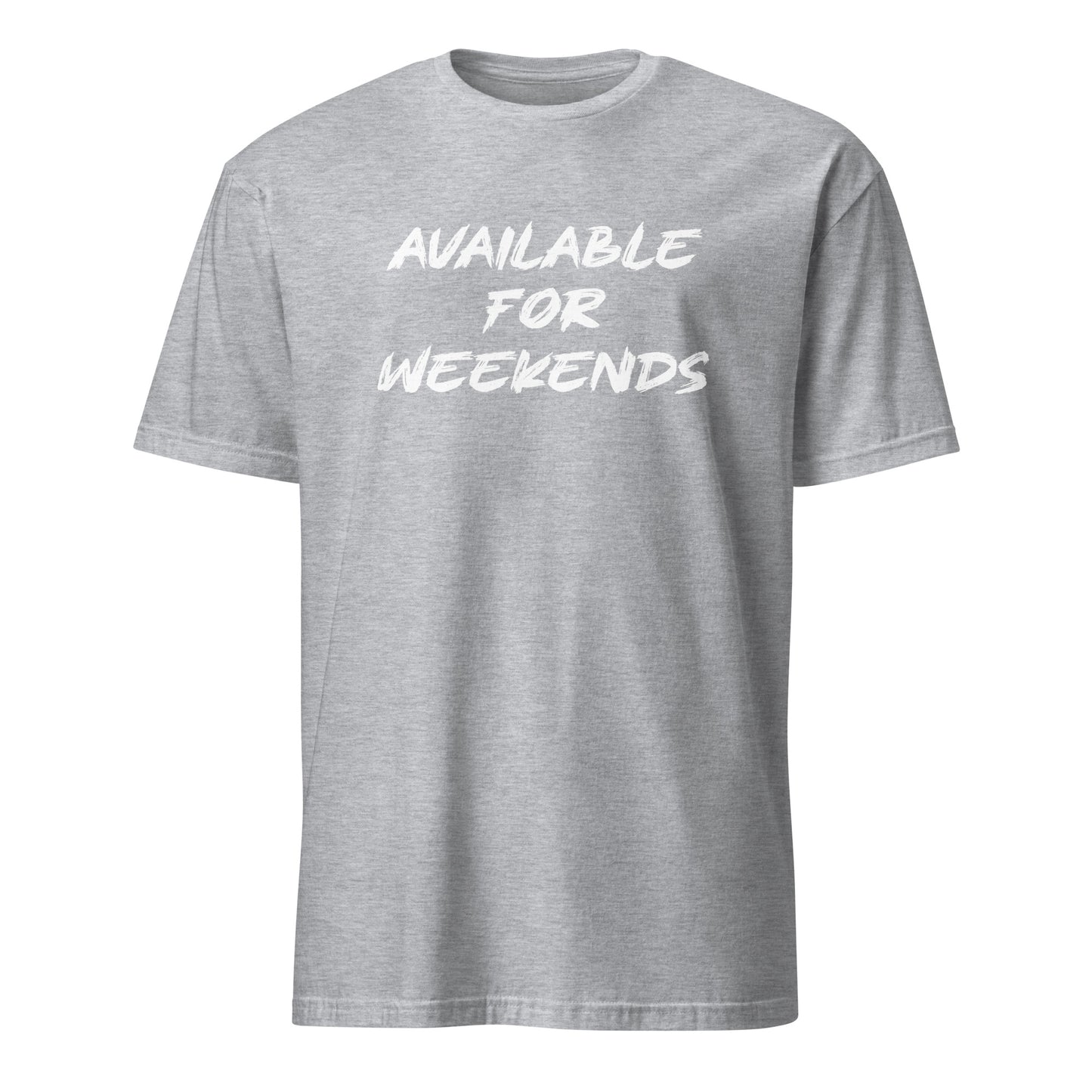 Available For Weekends SoftStyle T-Shirt - Color: Sport Grey