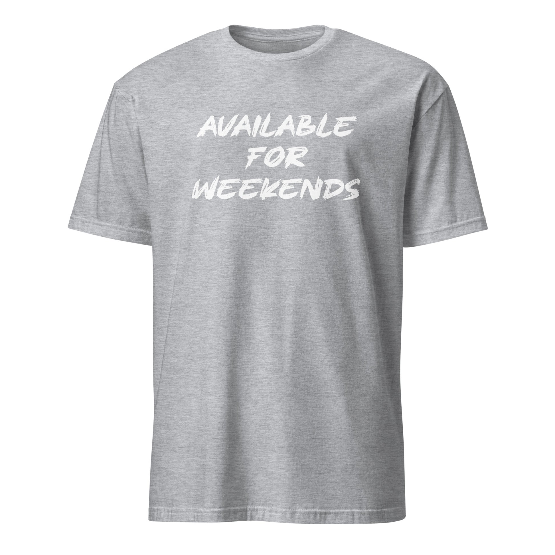 Available For Weekends SoftStyle T-Shirt - Color: Sport Grey