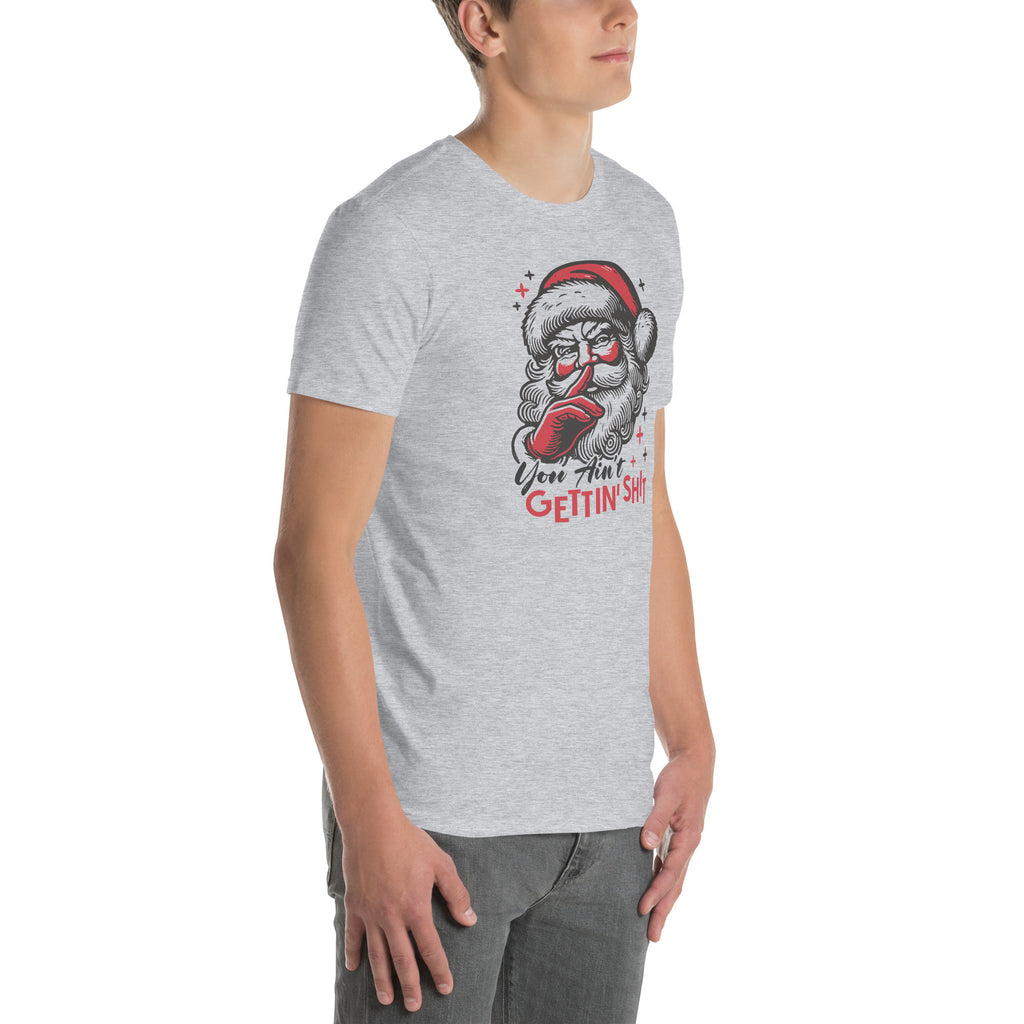Santa - You Ain't Gettin' Shit (Naughty Christmas) T-Shirt Color: Light Blue