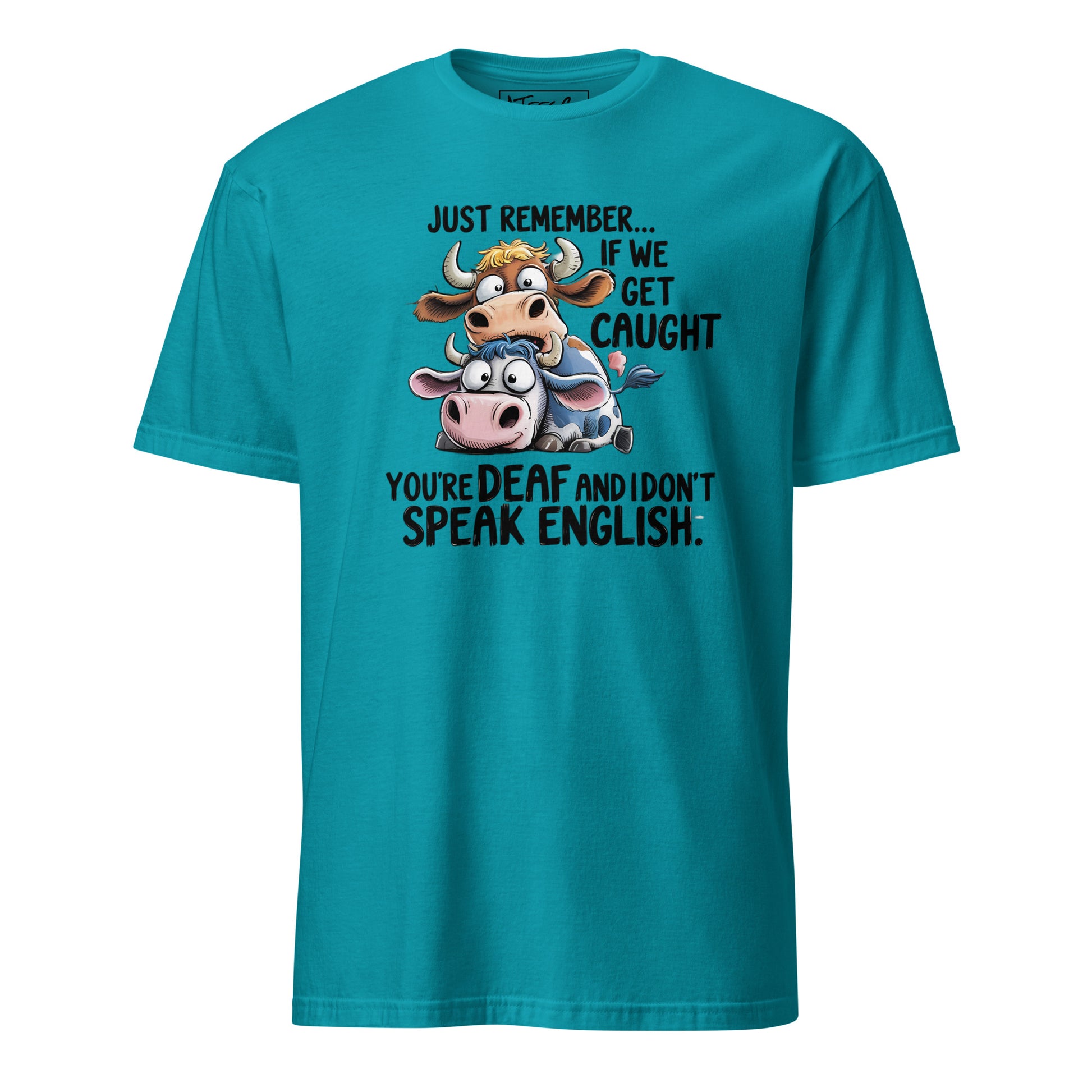If We Get Caught Funny T-Shirt Color: Tropical Blue