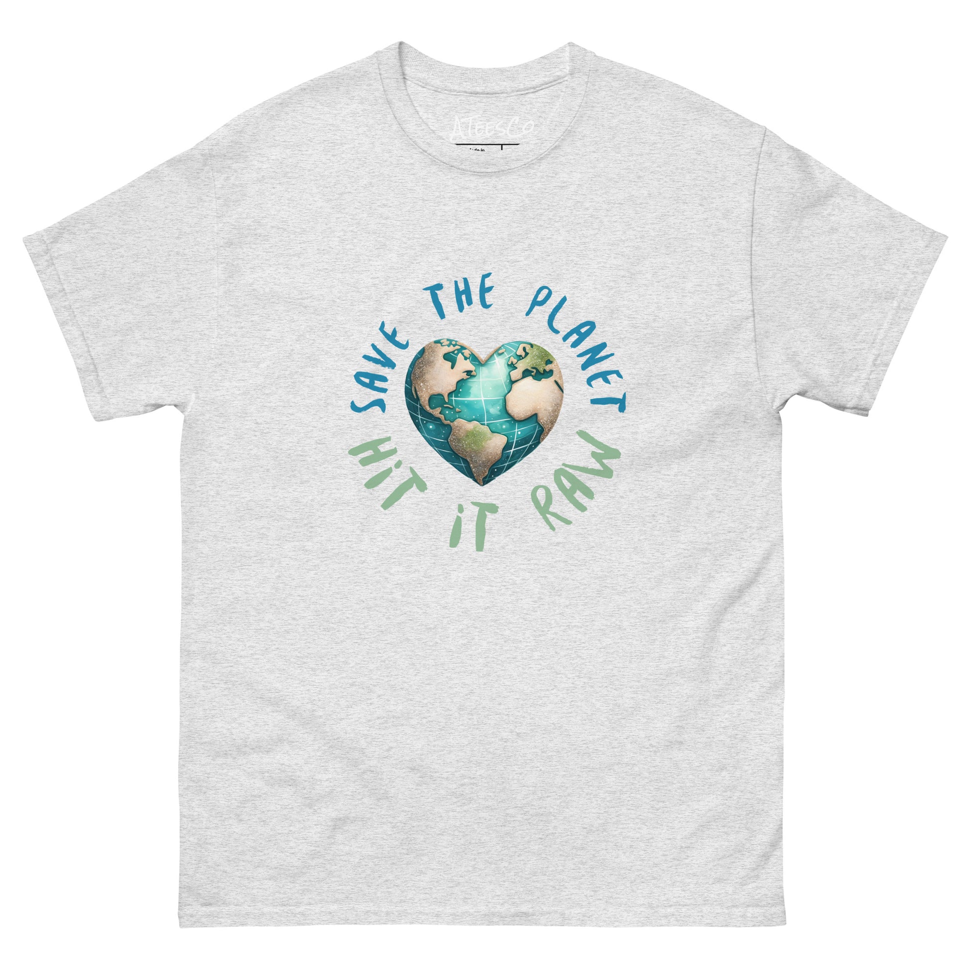 Save the Planet Hit it Raw T-Shirt Color: Ash