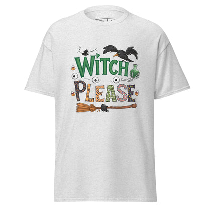 Witch Please T-Shirt (Halloween Witch) Color: Ash