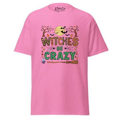 Witches Be Crazy T-Shirt (Halloween Witch) Color: Azalea