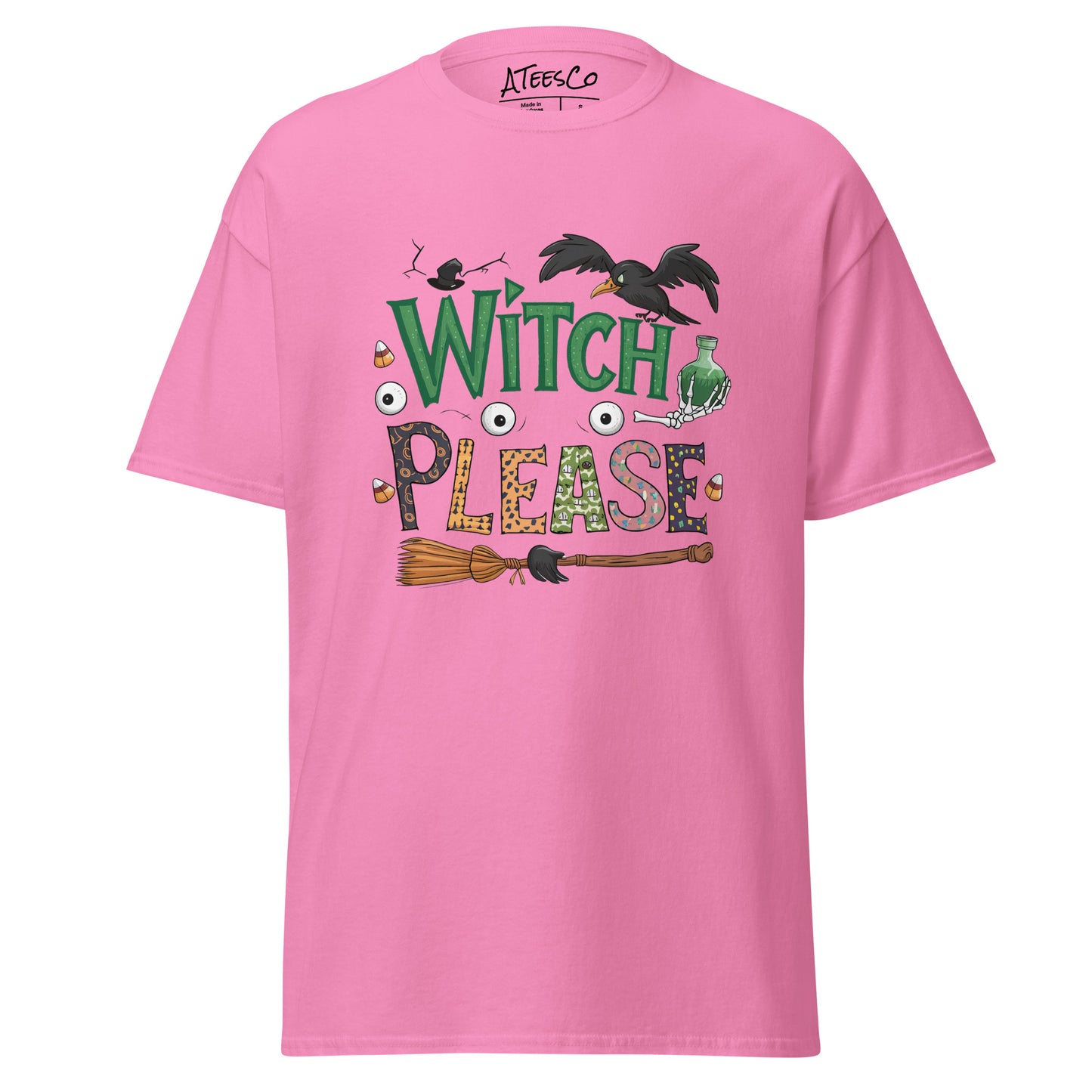 Witch Please T-Shirt (Halloween Witch) Color: Azalea