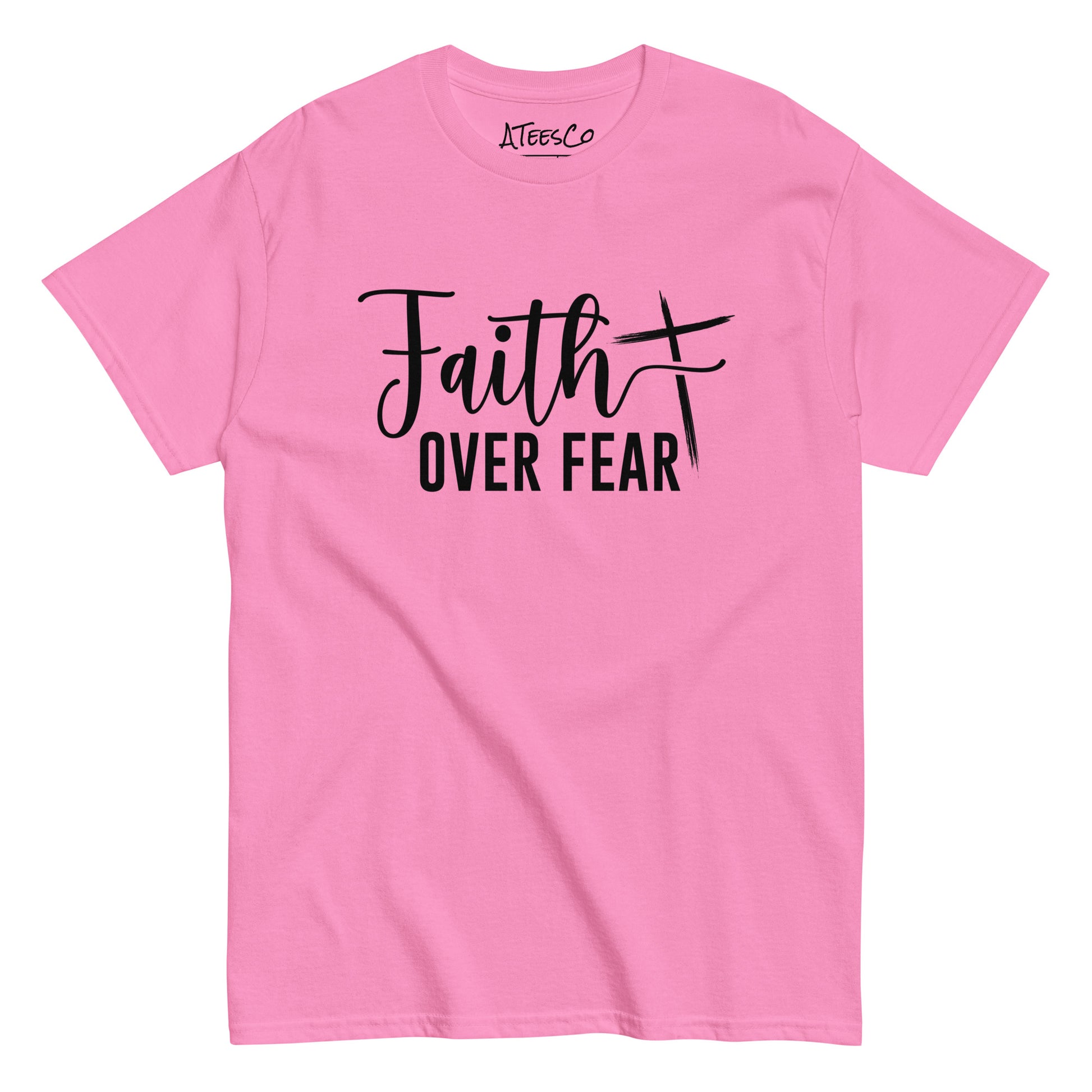 Faith Over Fear T-Shirt (Choose Faith in Challenging Times) - Color: Azalea