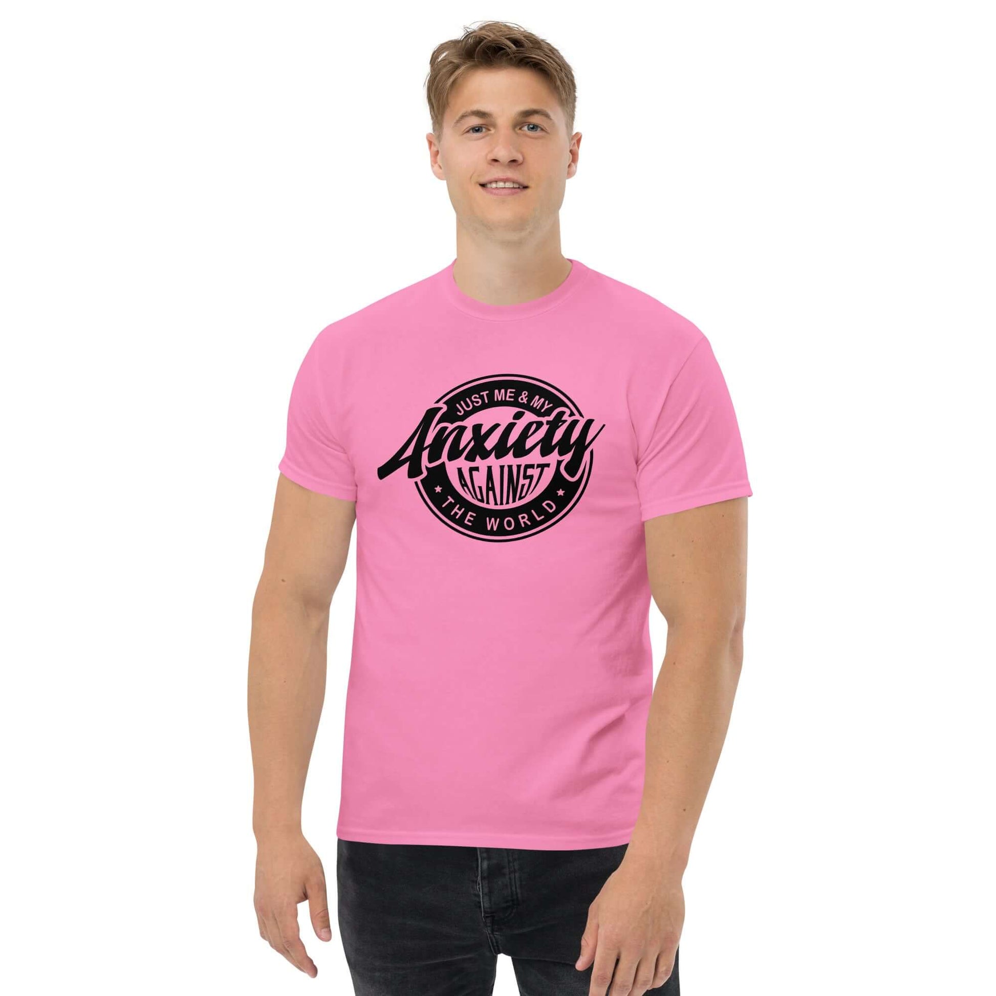 Just Me And My Anxiety Against The World T-Shirt - Color: Azalea