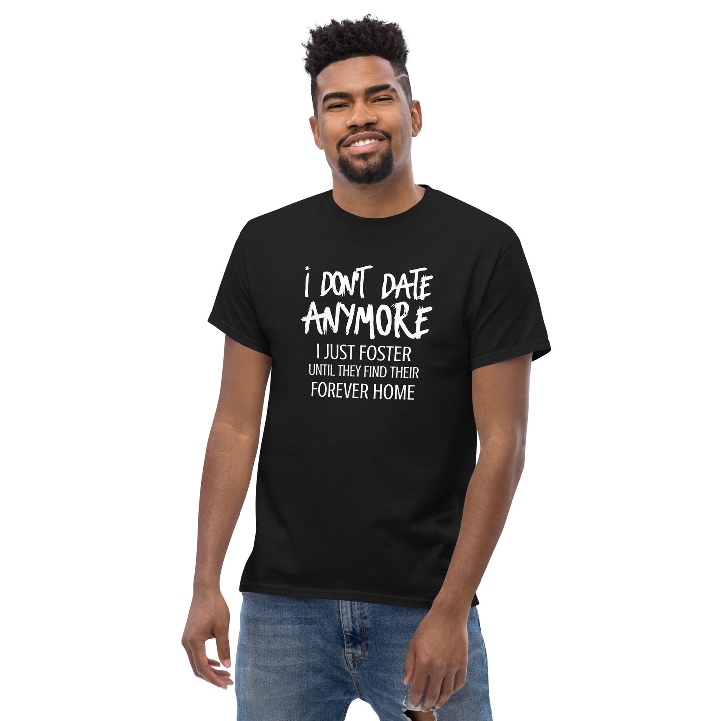 I Don't Date Anymore I Just Foster T-Shirt (Funny Humor Graphic Tee) Color: Black