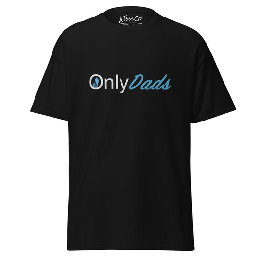 OnlyDads T-Shirt (Only Dads Graphic Tee for Fathers) Color: Black