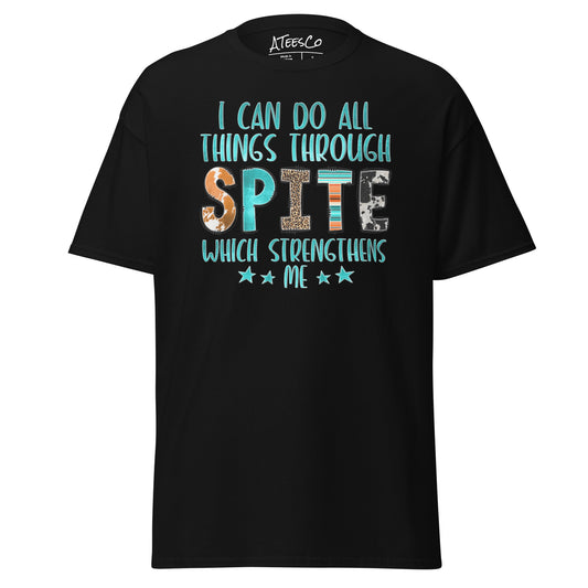 I Can Do All Things Through Spite Which Strengthens Me T-Shirt - Color: Black