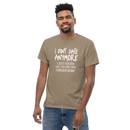 I Don't Date Anymore I Just Foster T-Shirt (Funny Humor Graphic Tee) Color: Black