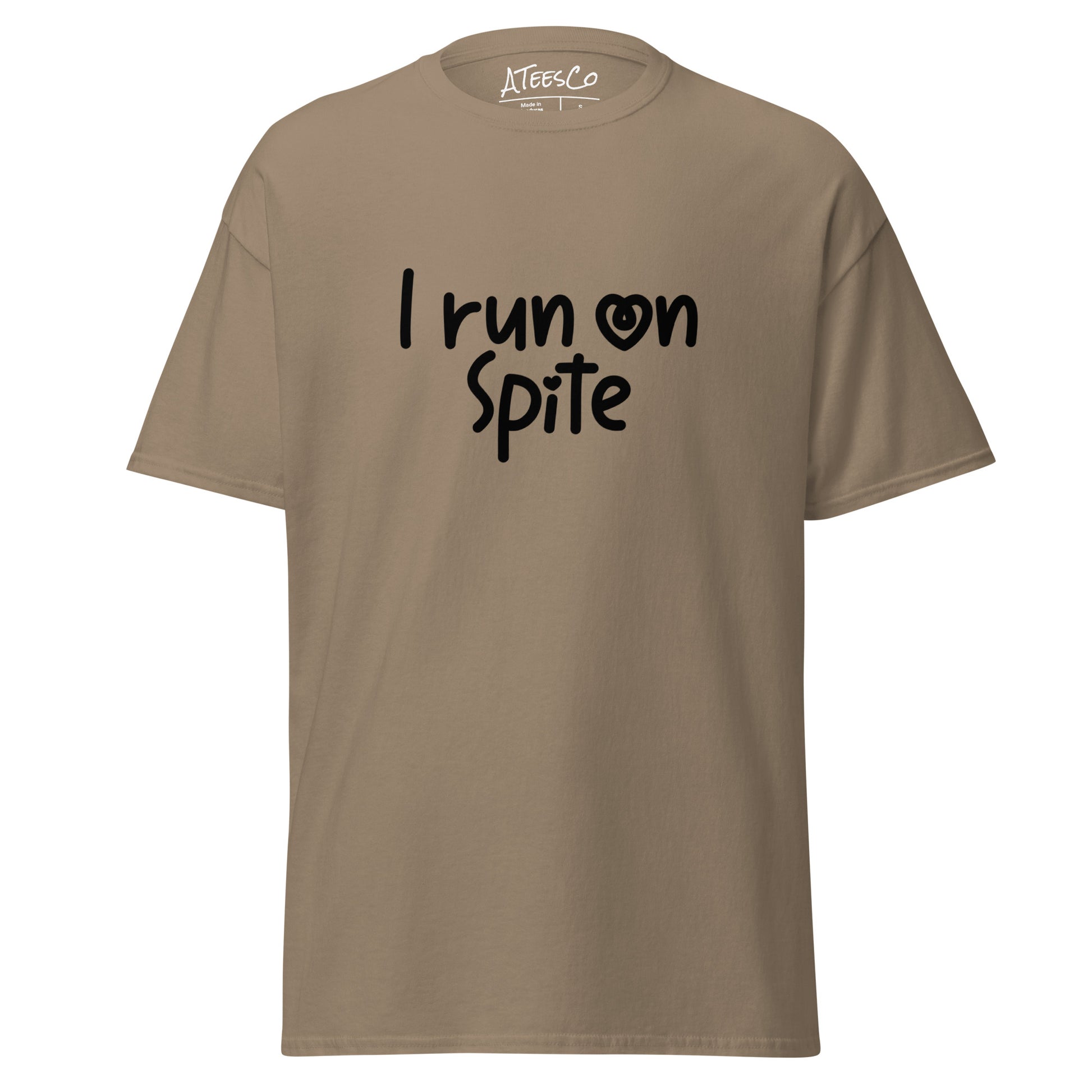 I Run On Spite T-Shirt Color: Brown Savana