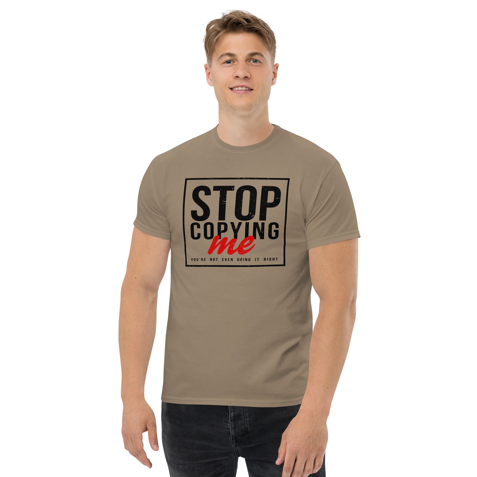 Stop Copying Me T-Shirt - Color: Brown Savana