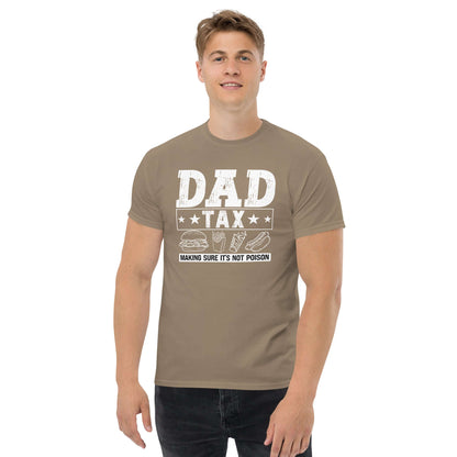 Dad Tax - Making Sure it's Not Poison T-Shirt - Color: Brown Savana