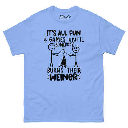 It's All Fun & Games Until Somebody Burns Their Weiner (BBQ Grilling Humor) T-Shirt Color: Carolina Blue