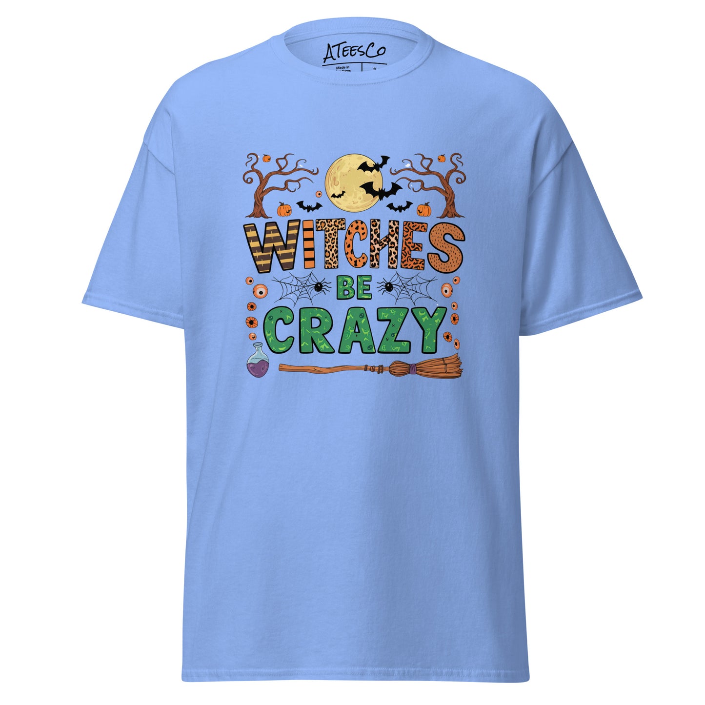 Witches Be Crazy T-Shirt (Halloween Witch) Color: Carolina Blue