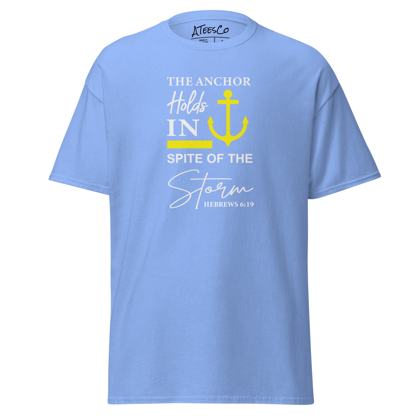 The Anchor Holds in Spite of the Storm (Hebrews 6:19) T-Shirt Color: Carolina Blue