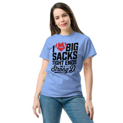 I Love Big Sacks Tight Ends and A Strong D T-Shirt (Football Season) - Color: Carolina Blue