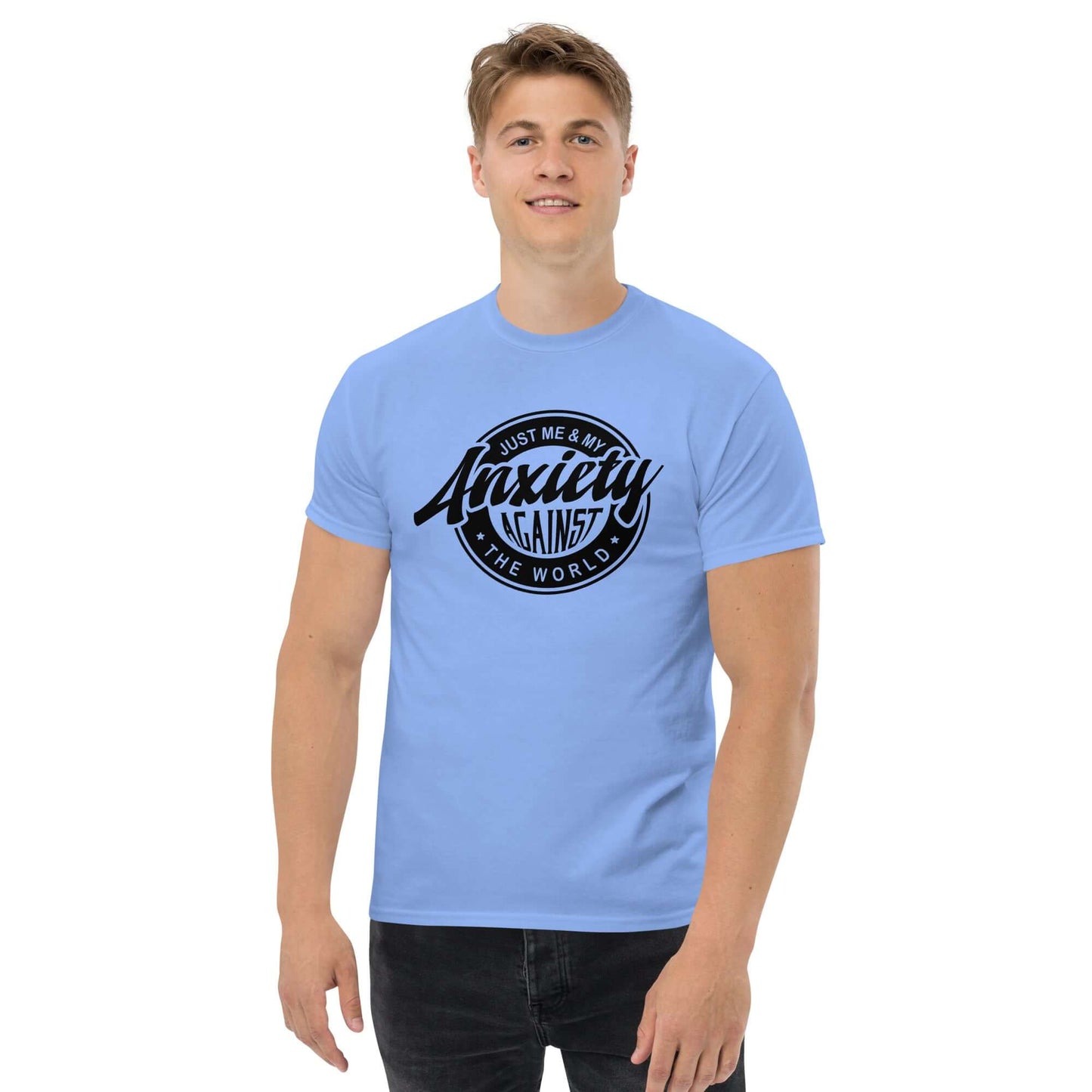 Just Me And My Anxiety Against The World T-Shirt - Color: Carolina Blue