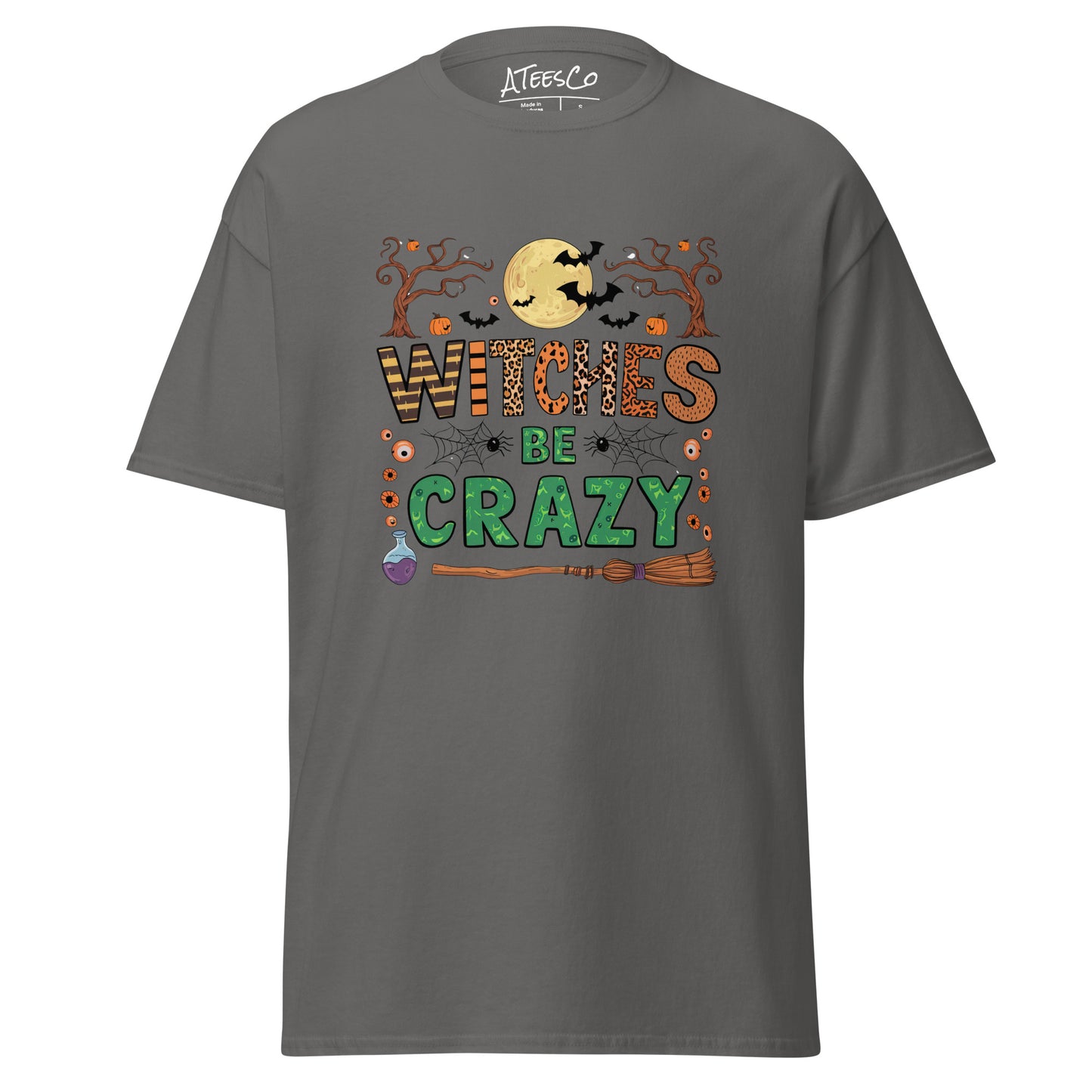 Witches Be Crazy T-Shirt (Halloween Witch) Color: Charcoal