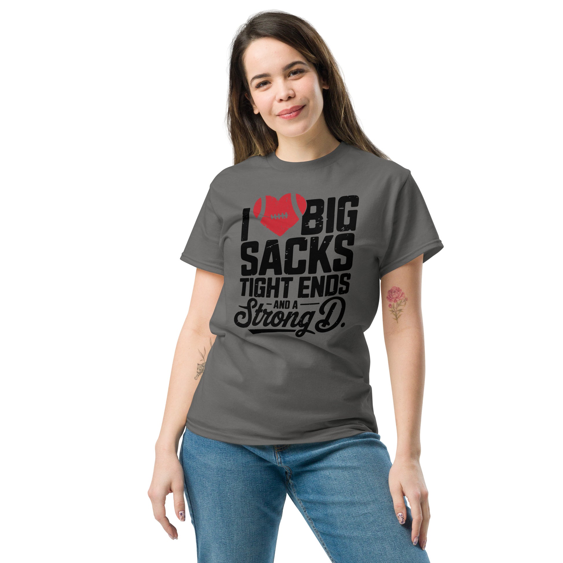 I Love Big Sacks Tight Ends and A Strong D T-Shirt (Football Season) - Color: Charcoal