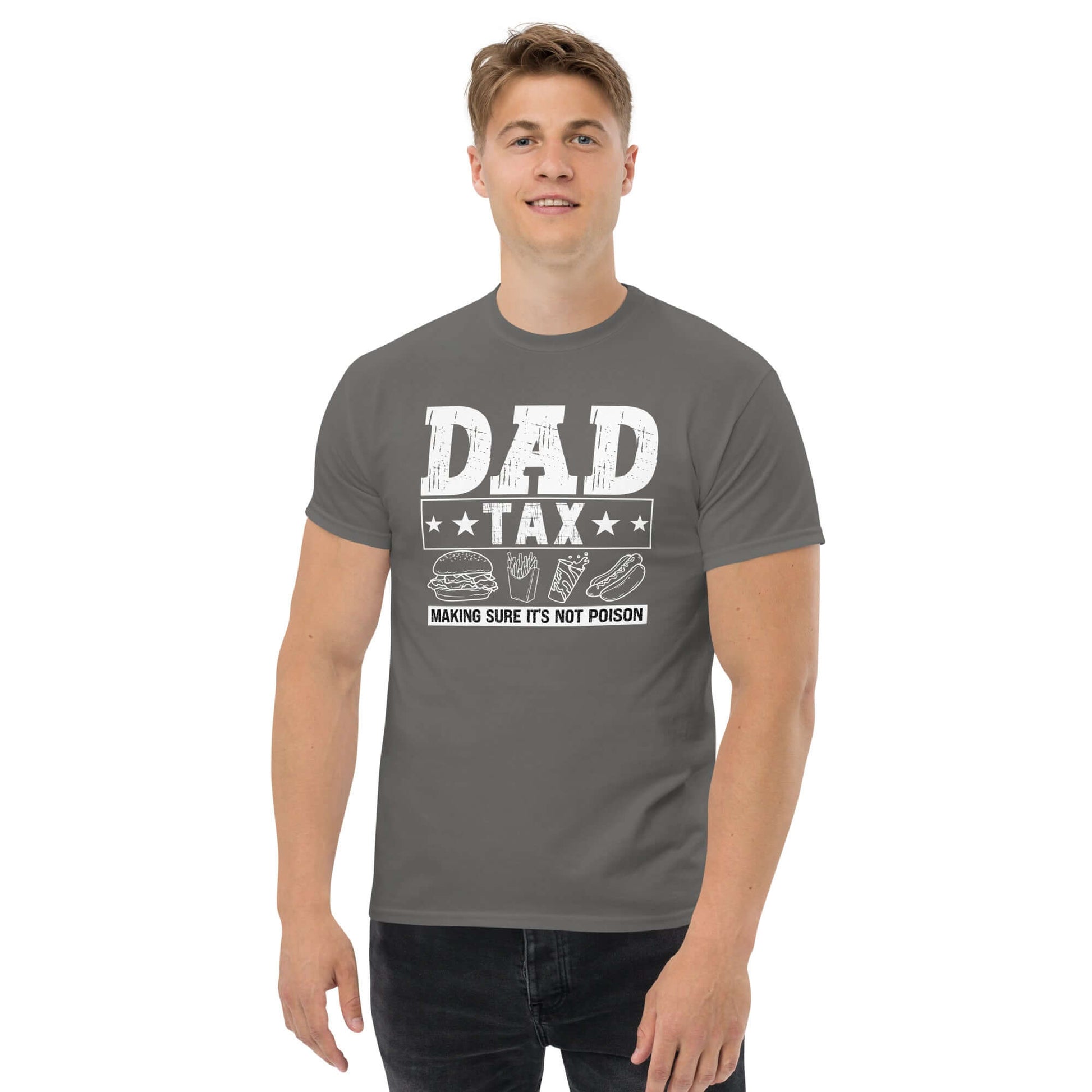 Dad Tax - Making Sure it's Not Poison T-Shirt - Color: Charcoal