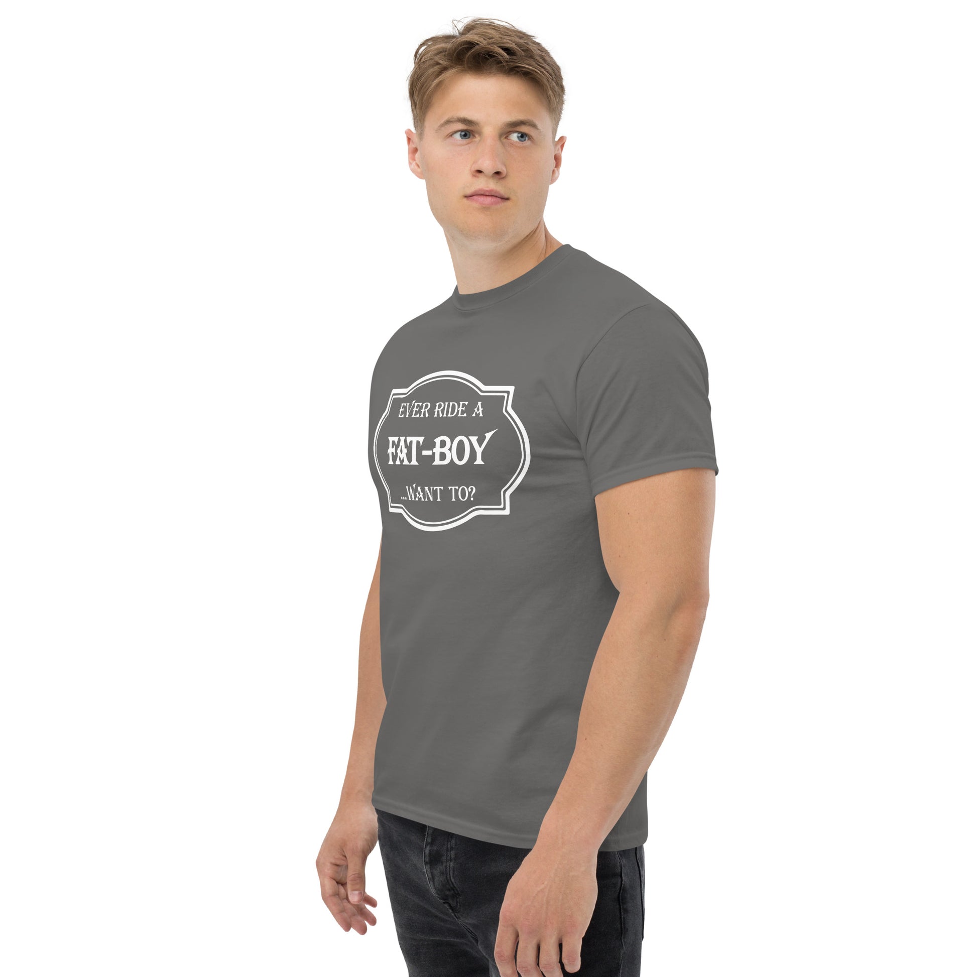 Ever Ride a Fat Boy... Want to? (Motorcycle) T-Shirt - Color: Maroon