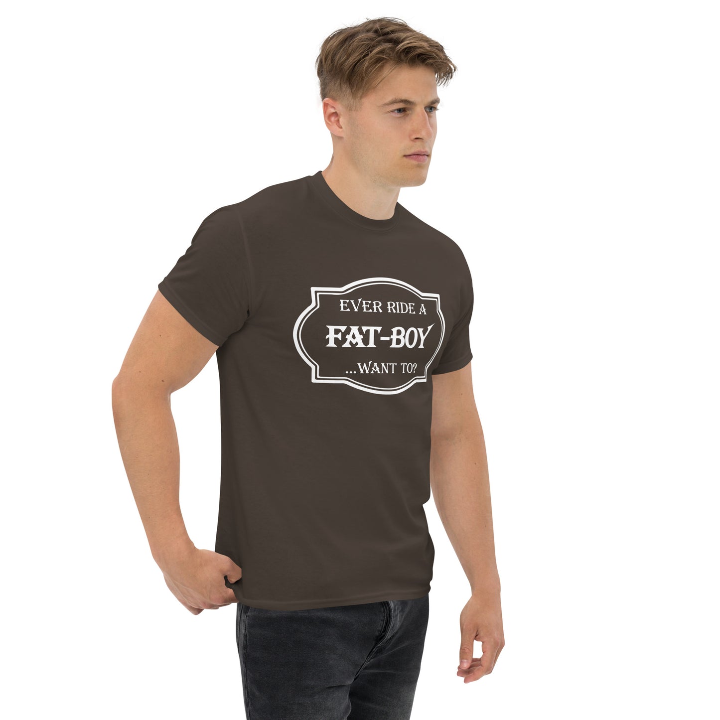 Ever Ride a Fat Boy... Want to? (Motorcycle) T-Shirt - Color: Maroon