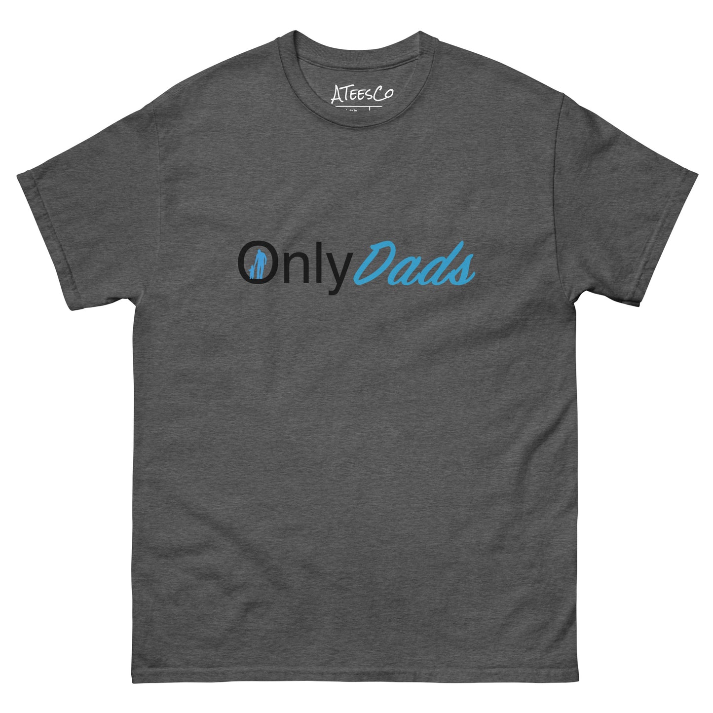 OnlyDads T-Shirt (Only Dads Graphic Tee for Fathers) Color: Dark Heather